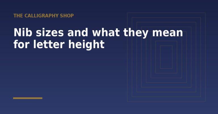 Nib sizes and what they mean for letter height